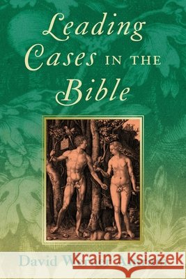 Leading Cases in the Bible [1905]