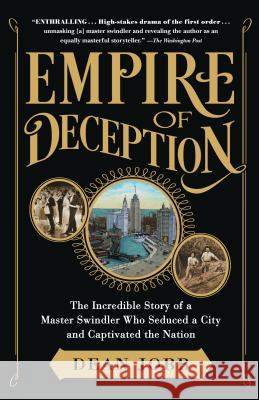Empire of Deception: The Incredible Story of a Master Swindler Who Seduced a City and Captivated the Nation