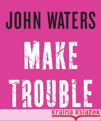 Make Trouble