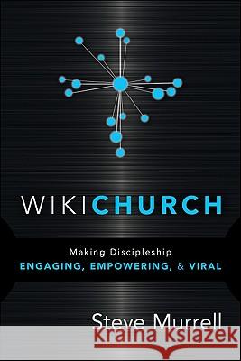 WikiChurch: Making Discipleship Engaging, Empowering, & Viral