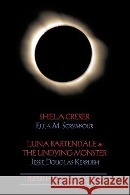 Supernatural Detectives 4: Shiela Crerar / Luna Bartendale & the Undying Monster