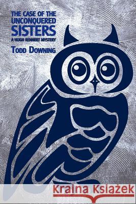 The Case of the Unconquered Sisters (a Hugh Rennert Mystery)