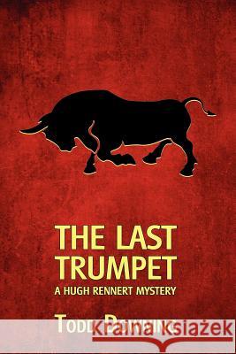 The Last Trumpet (a Hugh Rennert Mystery)