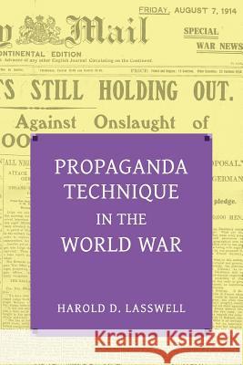 Propaganda Technique in the World War (with Supplemental Material)
