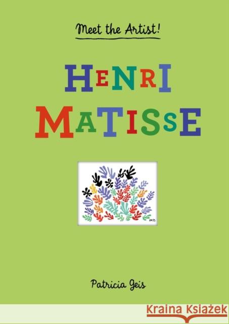 Meet the Artist Henri Matisse: Henri Matisse