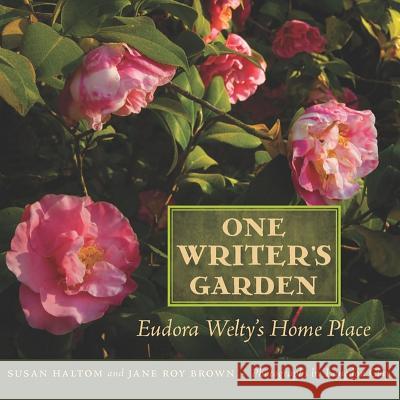 One Writer's Garden: Eudora Welty's Home Place