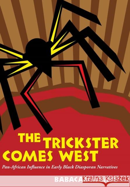 The Trickster Comes West: Pan-African Influence in Early Black Diasporan Narratives