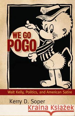 We Go Pogo: Walt Kelly, Politics, and American Satire