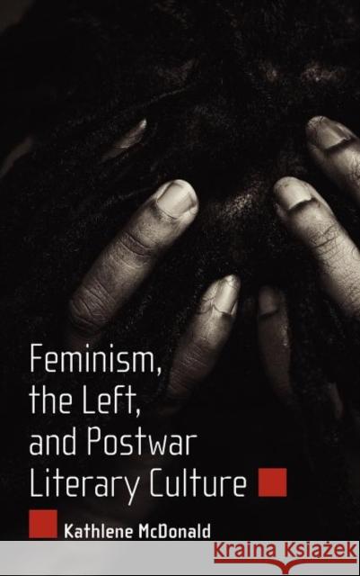 Feminism, the Left, and Postwar Literary Culture