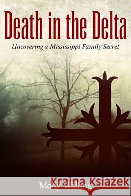 Death in the Delta: Uncovering a Mississippi Family Secret