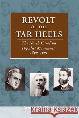 Revolt of the Tar Heels: The North Carolina Populist Movement, 1890-1901