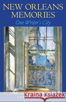 New Orleans Memories: One Writer's City