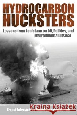 Hydrocarbon Hucksters: Lessons from Louisiana on Oil, Politics, and Environmental Justice