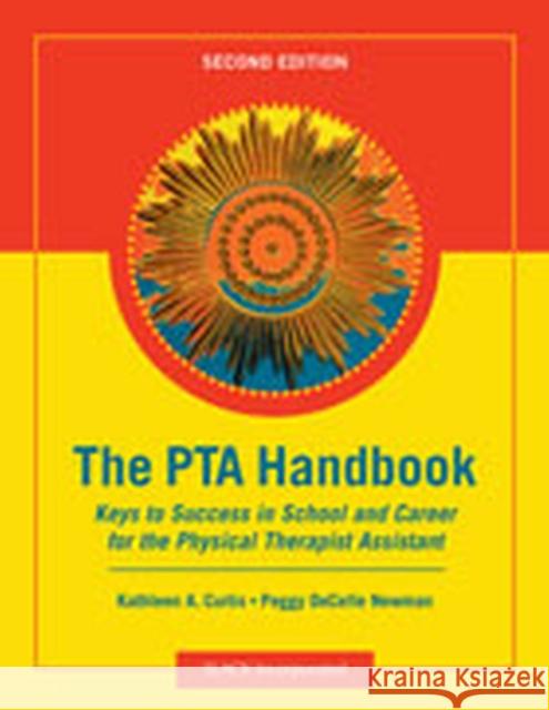 The PTA Handbook: Keys to Success in School and Career for the Physical Therapist Assistant