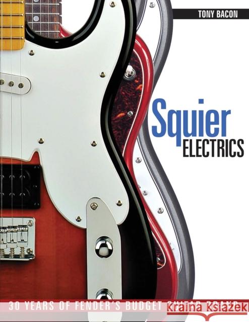 Squier Electrics: 30 Years of Fender's Budget Guitar Brand