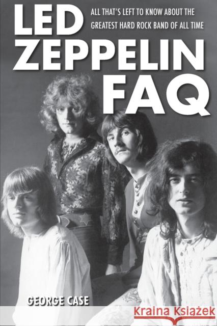 Led Zeppelin FAQ: All That's Left to Know About the Greatest Hard Rock Band of All Time