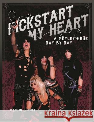 Kickstart My Heart: A Motley Crew Day-By-Day