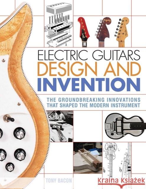 Electric Guitars Design and Invention: The Groundbreaking Innovations That Shaped the Modern Instrument