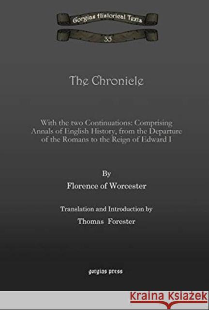 The Chronicle: With the two Continuations: Comprising Annals of English History, from the Departure of the Romans to the Reign of Edward I