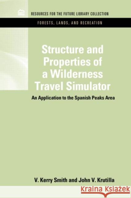 Structure and Properties of a Wilderness Travel Simulator: An Application to the Spanish Peaks Area