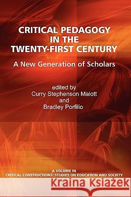 Critical Pedagogy in the Twenty-First Century: A New Generation of Scholars