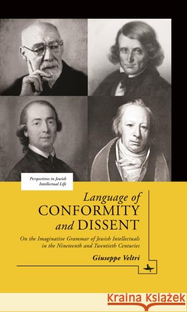 Language of Conformity and Dissent: On the Imaginative Grammar of Jewish Intellectuals in the Nineteenth and Twentieth Centuries