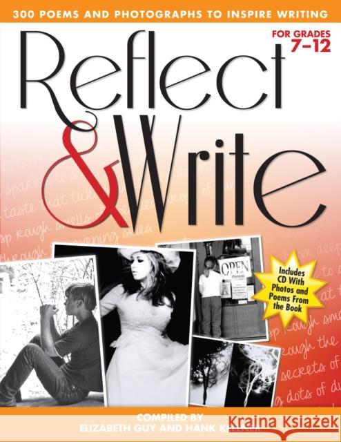 Reflect & Write, Grades 7-12: 300 Poems and Photographs to Inspire Writing [With CD (Audio)]