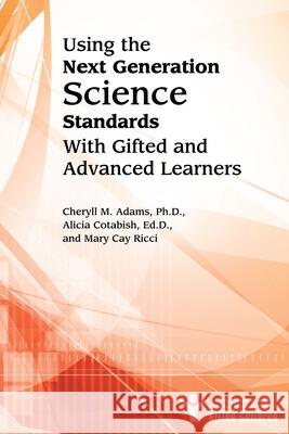 Using the Next Generation Science Standards with Gifted and Advanced Learners