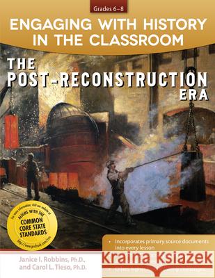 Engaging with History in the Classroom: The Post-Reconstruction Era (Grades 6-8)