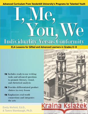 I, Me, You, We: Individuality Versus Conformity, Ela Lessons for Gifted and Advanced Learners in Grades 6-8