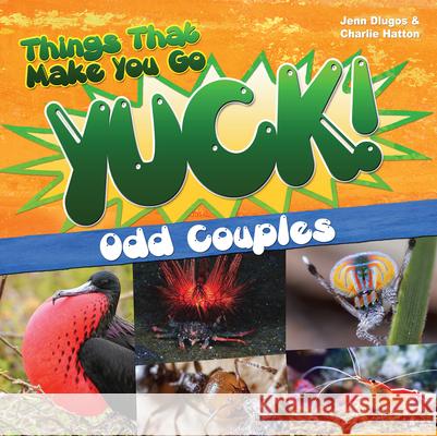 Things That Make You Go Yuck!: Odd Couples