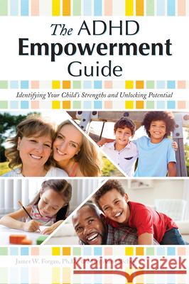 The ADHD Empowerment Guide: Identifying Your Child's Strengths and Unlocking Potential