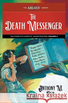 The Death Messenger: The Complete Cases of Jigger Masters, Volume 4
