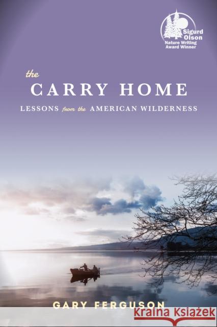 The Carry Home: Lessons from the American Wilderness