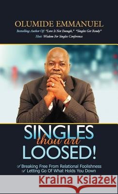 SINGLES thou art LOOSED!