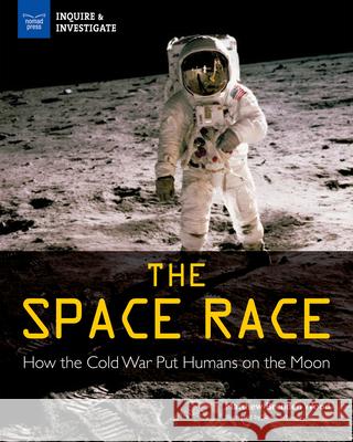 The Space Race: How the Cold War Put Humans on the Moon