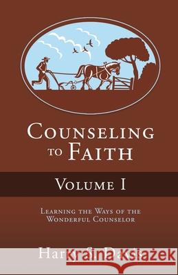 Counseling to Faith Volume I