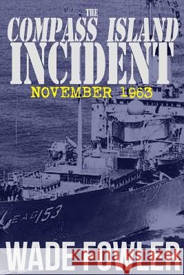 The Compass Island Incident: November 1963