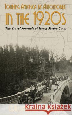 Touring America by Automobile in the 1920s: The Travel Journals of Hepzy Moore Cook