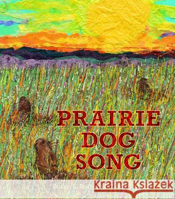 Prairie Dog Song: The Key to Saving North America's Grasslands