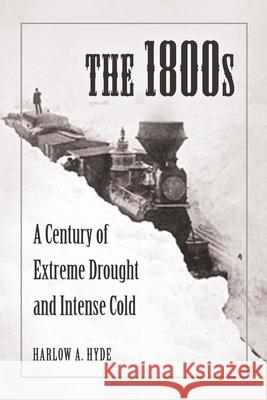 The 1800s: A Century of Extreme Drought and Intense Cold