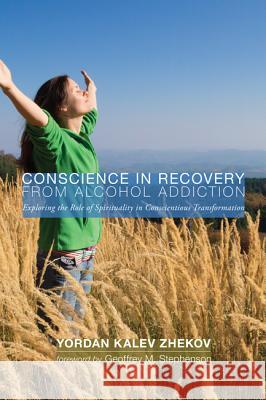 Conscience in Recovery from Alcohol Addiction: Exploring the Role of Spirituality in Conscientious Transformation