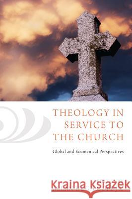 Theology in Service to the Church: Global and Ecumenical Perspectives