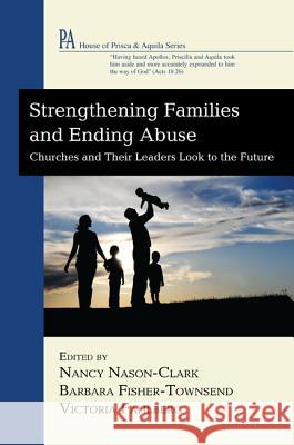 Strengthening Families and Ending Abuse: Churches and Their Leaders Look to the Future