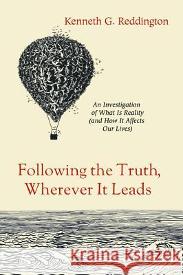 Following the Truth, Wherever It Leads