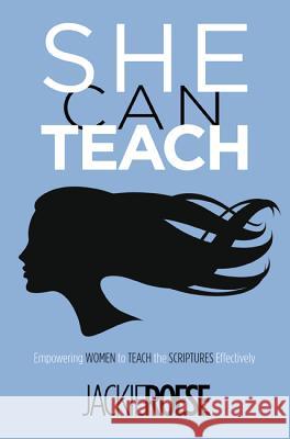 She Can Teach: Empowering Women to Teach the Scriptures Effectively