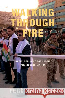 Walking Through Fire: Iraqis' Struggle for Justice and Reconciliation