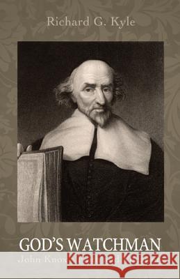God's Watchman: John Knox's Faith and Vocation