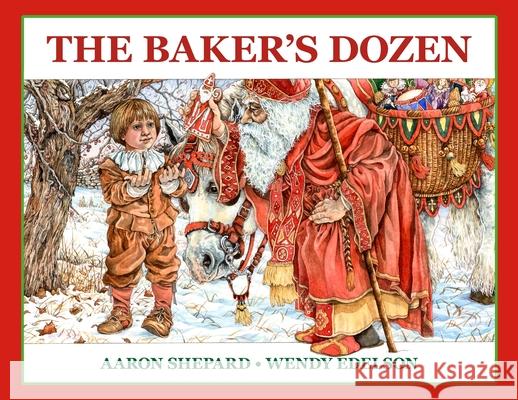 The Baker's Dozen: A Saint Nicholas Tale, with Bonus Cookie Recipe and Pattern for St. Nicholas Christmas Cookies (25th Anniversary Editi