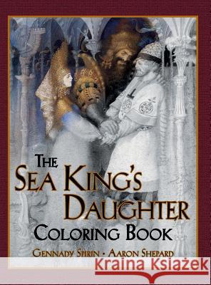 The Sea King's Daughter Coloring Book: A Grayscale Adult Coloring Book and Children's Storybook Featuring a Lovely Russian Legend